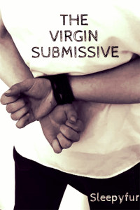 The Virgin Submissive - Jutoh